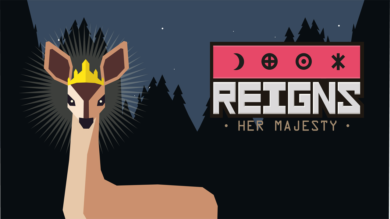 Reigns: Her Majesty