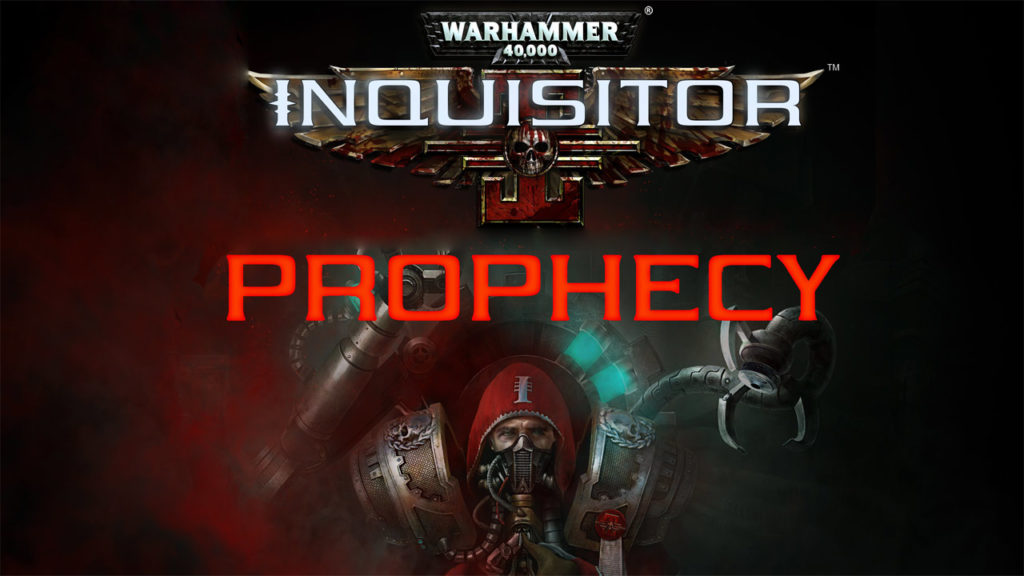 Warhammer 40.000: Inquisitor – Prophecy – Neuer Release-Termin