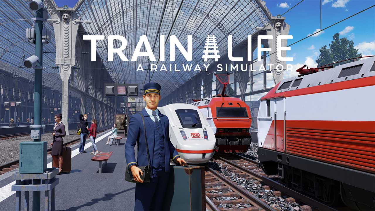 Train Life: A Railway Simulator